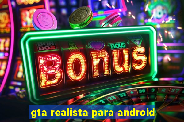 gta realista para android